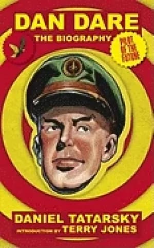 dan dare pilot of the future the biography