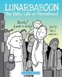 Lunarbaboon : The Daily Life of Parenthood