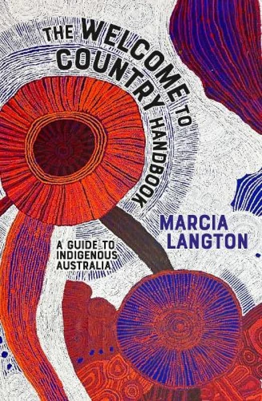 The Welcome to Country Handbook : A Guide to Indigenous Australia Paperback / softback