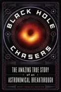 black hole chasers the amazing true story of an astronomical breakthrough