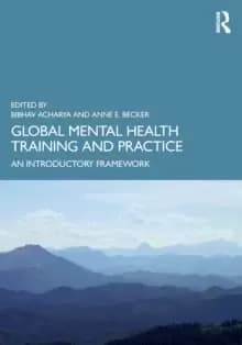 Global Mental Health Training and Practice : An Introductory Framework