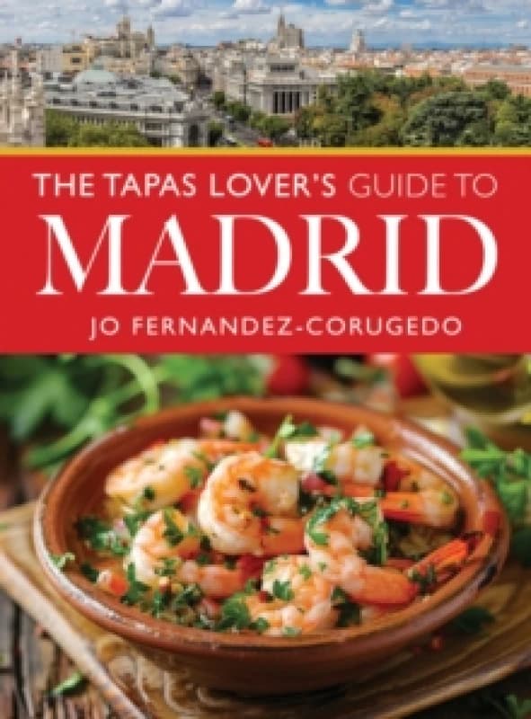 The Tapas Lover's Guide to Madrid Paperback / softback