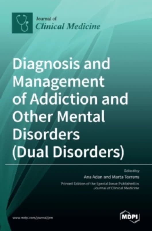 Diagnosis and Management of Addiction and Other Mental Disorders (Dual Disorders) Hardback