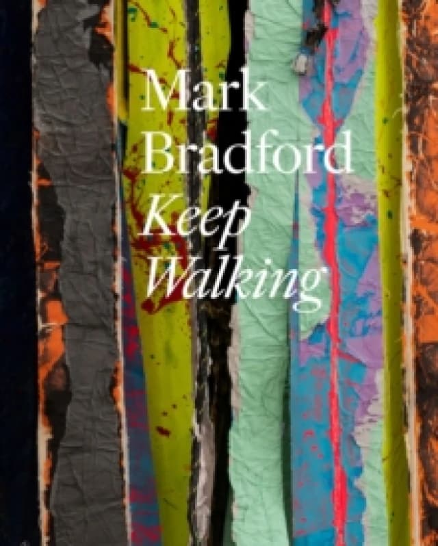 Mark Bradford: Keep Walking Hardback