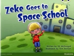 Zeke goes to space school by Pearson Education, Inc