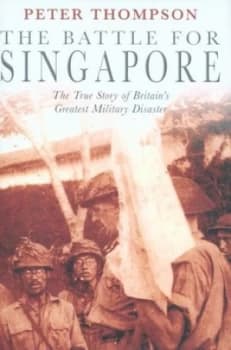 The Battle for Singapore by Peter Thompson Hardback