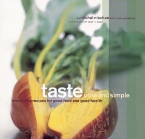 Taste Pure and Simple by Michel Nischan and Mary Goodbody Book