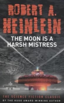 The Moon Is a Harsh Mistress by Robert A. Heinlein Paperback