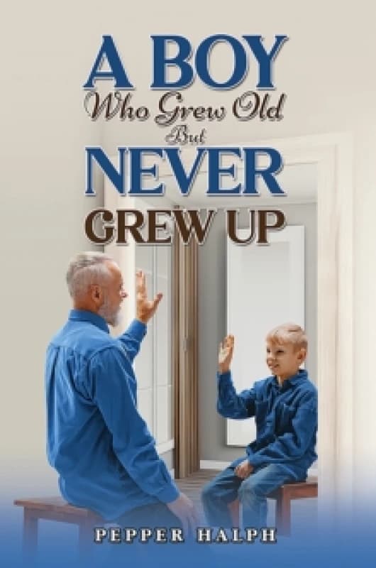A Boy Who Grew Old but Never Grew Up. Paperback. By Pepper Halph Books