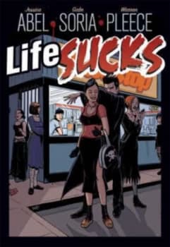 Life Sucks by Jessica Abel and Gabriel Soria and Warren Pleece Paperback