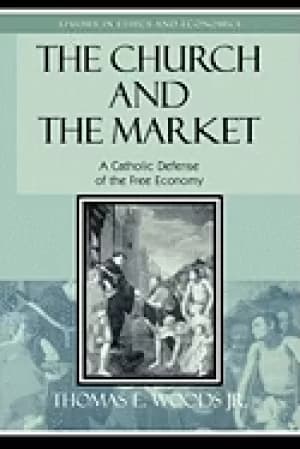 church and the market a catholic defense of the free economy