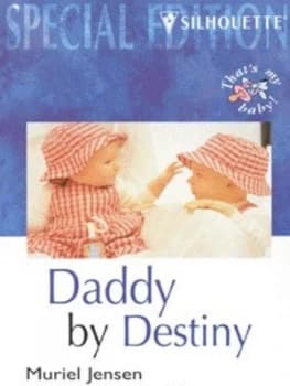 Daddy by Destiny by Muriel Jensen Book