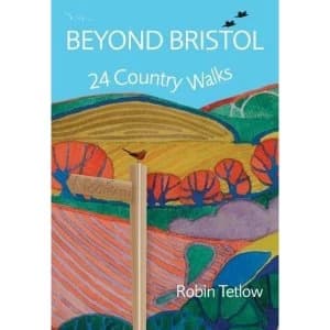 Beyond Bristol: 24 Country Walks by Robin Tetlow (Paperback, 2017)