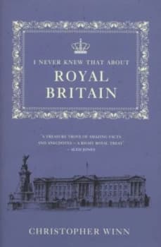I Never Knew That about Royal Britain by Christopher Winn Hardback