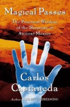 Magical Passes by Carlos Castaneda Paperback