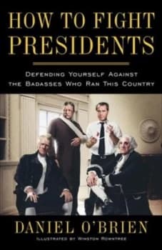 How to Fight Presidents by Daniel Obrien Book
