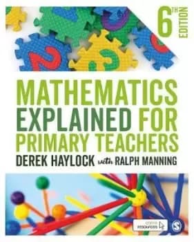 Mathematics Explained for Primary Teachers by Derek Haylock