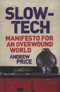 Slow-tech by Andrew Price