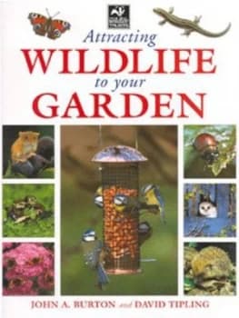 Attracting Wildlife to Your Garden by John a Burton Hardback