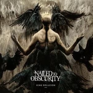 King Delusion by Nailed to Obscurity CD Album