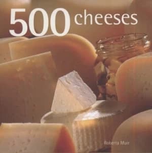 500 Cheeses by Roberta Muir Hardback