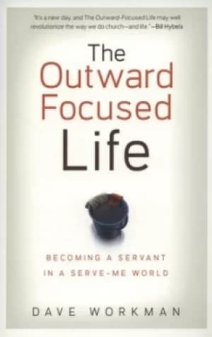 The outward-focused life by Dave Workman