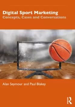 Digital Sport MarketingConcepts Cases and Conversations