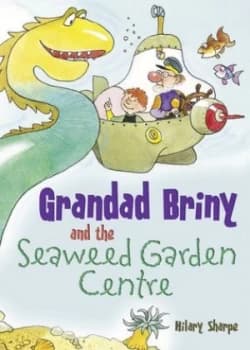 Grandad Briny and the Seaweed Garden Centre by Hilary Sharpe and Val Biro Book