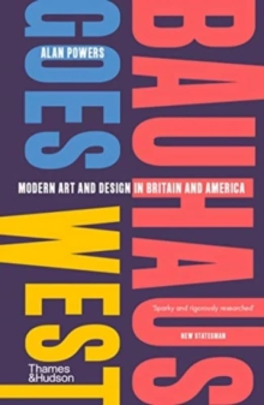 Bauhaus Goes West. Paperback. By Alan Powers Books