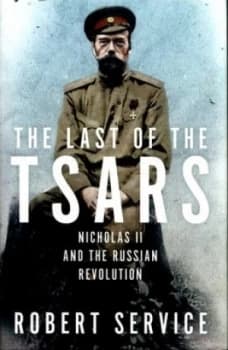 The Last of the Tsars by Robert Service Hardback