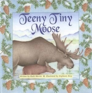 Teeny Tiny Moose by Ruth Martin and Stephanie Boey Hardback