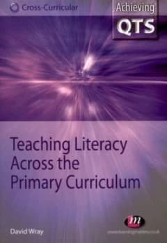 Teaching Literacy across the Primary Curriculum by David Wray Paperback