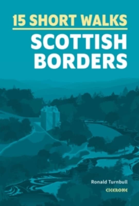 15 Short Walks in the Scottish Borders Paperback / softback