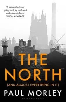 The north (and almost everything in it) - Paul Morley - Paperback - Used