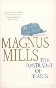 The Restraint of Beasts by Magnus Mills Book