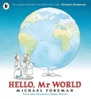 Hello Mr World by Michael Foreman