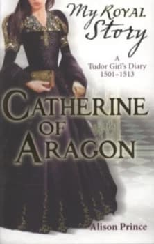 Catherine of Aragon by Alison Prince Paperback