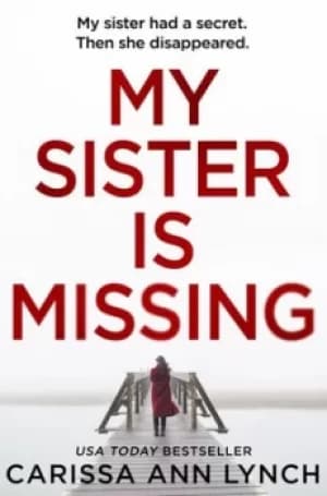 My sister is missing by Carissa Ann Lynch