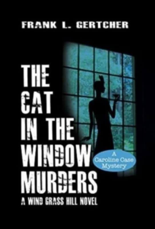 The Cat in the Window Murders : A Wnd Grass Hill Novel Hardback