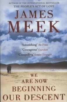 We Are Now Beginning Our Descent by James Meek Book