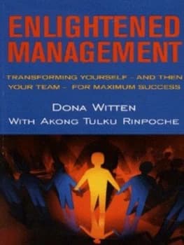 Enlightened Management by Dona Witten and Akong Tulku Rinpoche Book