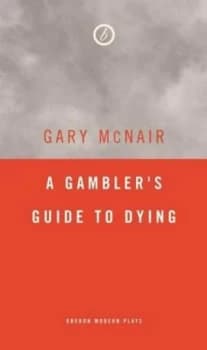 A Gamblers Guide to Dying by Gary Mcnair Book