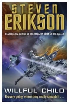 Willful Child by Steven Erikson Hardback