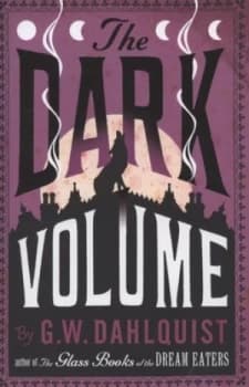 The Dark Volume by G.W. Dahlquist Hardback