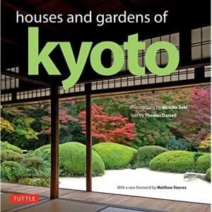Houses and Gardens of Kyoto Revised with a new foreword by Matthew Stavros Hardback 2018