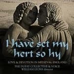 I have set my hert so hy: Love & Devotion in Medieval England (Music CD)