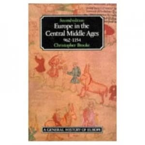Europe in the Central Middle Ages 962-1154 by C. Brooke Book