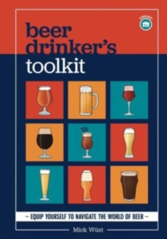Beer Drinker's Toolkit. Hardback. By Mick Wust Books