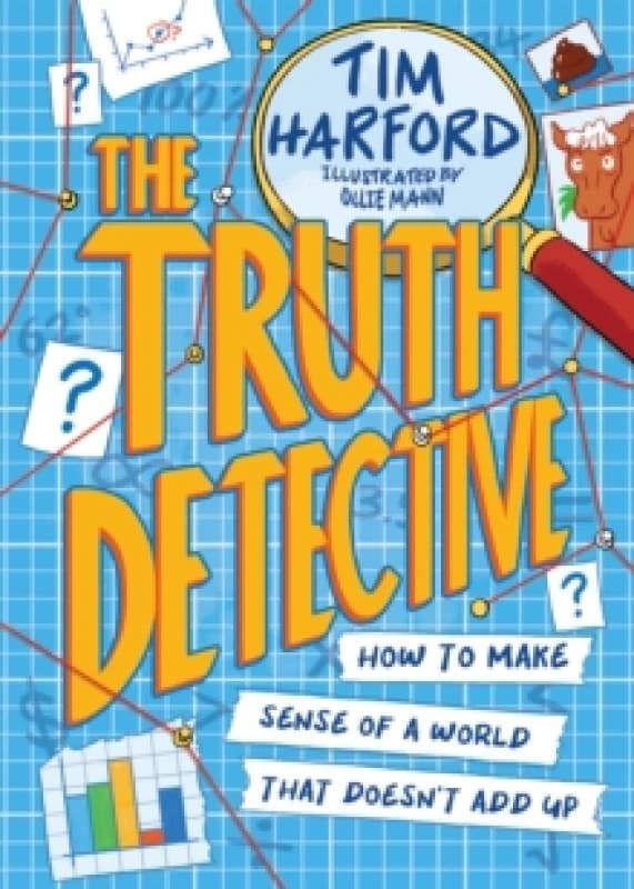 The Truth Detective : How to make sense of a world that doesn't add up Paperback / softback
