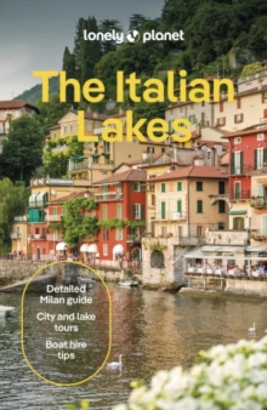 Lonely Planet The Italian Lakes : Detailed Itineraries Travel Like a Local Insider Tips Covers Lake Como, Milan, Verona, Bellagio, and more Pape